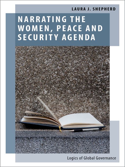 Title details for Narrating the Women, Peace and Security Agenda by Laura J. Shepherd - Available